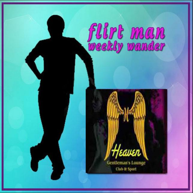 Flirt Weekly Wander – Heaven Gentlemens Club