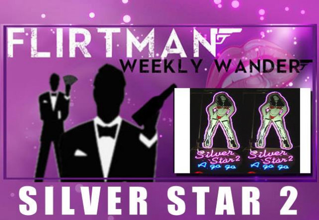 Flirtman Weeklywander: Silver Star 2 – Soi 8