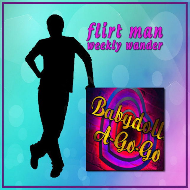 Flirt man weekly wander – Babydoll A Go Go