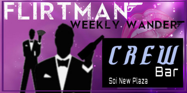 Flirtman Weekly Wander – Crew Bar
